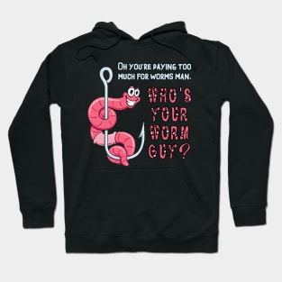 Who's Your Worm Guy? Hoodie